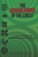 The Healing Power of the Circle: A Collection of Spiritual Awakenings di Cheryl Davenport Dozier, Rhonda Wells-Wilbon edito da STEINER BOOKS