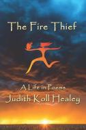 THE FIRE THIEF di JUDITH HEALEY edito da LIGHTNING SOURCE UK LTD