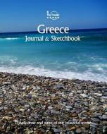 Greece Journal & Sketchbook: Travel, Draw and Write of Our Beautiful World di Amit Offir edito da Createspace Independent Publishing Platform