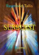 Sunburst di Raymond Tallis edito da Iron Press
