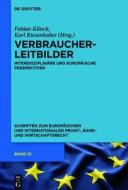 Verbraucherleitbilder: Europaische Und Interdisziplinare Perspektiven edito da Walter de Gruyter