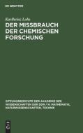 Der Mißbrauch der chemischen Forschung di Karlheinz Lohs edito da De Gruyter