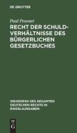 Recht der Schuldverhältnisse des Bürgerlichen Gesetzbuches di Paul Posener edito da De Gruyter