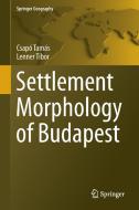 Settlement Morphology of Budapest di Csapó Tamás, Lenner Tibor edito da Springer-Verlag GmbH