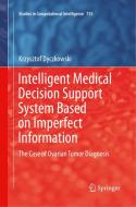 Intelligent Medical Decision Support System Based on Imperfect Information di Krzysztof Dyczkowski edito da Springer International Publishing