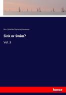 Sink or Swim? di Mrs. (Matilda Charlotte) Houstoun edito da hansebooks