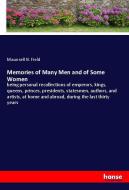 Memories of Many Men and of Some Women di Maunsell B. Field edito da hansebooks