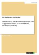 Performance- und Korrelationsanalyse von Kryptowährungen, Aktienmarkt und etablierter Währung di Mariska Kandane Arachige Don edito da GRIN Verlag