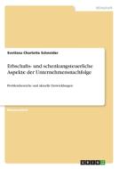 Erbschafts- und schenkungsteuerliche Aspekte der Unternehmensnachfolge di Svetlana Charlotte Schneider edito da GRIN Verlag