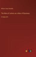 The Man of Letters as a Man of Business di William Dean Howells edito da Outlook Verlag