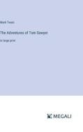 The Adventures of Tom Sawyer di Mark Twain edito da Megali Verlag