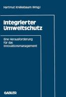 Integrierter Umweltschutz di Hartmut Kreikebaum edito da Gabler Verlag
