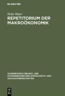 Repetitorium Der Makro Konomik di Helge Majer edito da Walter De Gruyter
