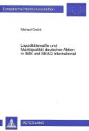 Liquiditätsmaße und Marktqualität deutscher Aktien in IBIS und SEAQ International di Michael Grelck edito da Lang, Peter GmbH