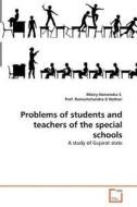 Problems of students and teachers of the special schools di Mistry Hemendra S., Prof. Rameshchandra G Kothari edito da VDM Verlag