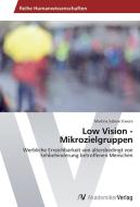 Low Vision - Mikrozielgruppen di Martina Sabine Stwora edito da AV Akademikerverlag