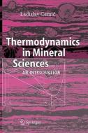 Thermodynamics in Mineral Sciences di Ladislav Cemic edito da Springer Berlin Heidelberg