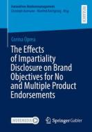 The Effects of Impartiality Disclosure on Brand Objectives for No and Multiple Product Endorsements di Corina Oprea edito da Springer Fachmedien Wiesbaden