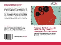 Proceso de Globalización Económica y Normas Internacionales Contables di Maira Aliaga Céspedes edito da EAE