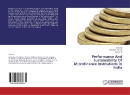 Performance And Sustainability Of Microfinance Institutions In India di Zohra Bi, Abdullah Yousuf, Aatika Bi edito da LAP Lambert Academic Publishing
