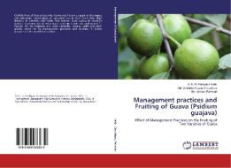Management practices and Fruiting of Guava (Psidium guajava) di A. K. M. Rafayatul Kabir, Md. Shahidul Hoque Choudhury, Md. Habibur Rahman edito da LAP Lambert Academic Publishing