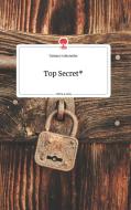 Top Secret* Life is a Story - story.one di Tamara Hoheneder edito da story.one publishing