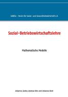 Sozial-Betriebswirtschaftslehre di Johannes Zacher, Andreas Ochs, Johannes Breit edito da Books on Demand