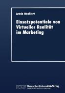 Einsatzpotentiale von Virtueller Realität im Marketing edito da Deutscher Universitätsverlag