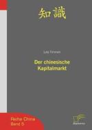 Der Chinesische Kapitalmarkt di Lutz Timmen edito da Diplomica Verlag Gmbh