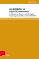 Identitätskultur im langen 19. Jahrhundert di Sascha Nicke edito da V & R Unipress GmbH