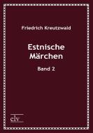 Estnische Märchen di Friedrich Kreutzwald edito da Europäischer Literaturverlag