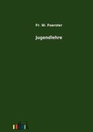 Jugendlehre di Fr W. Foerster edito da Outlook Verlag