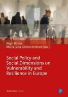 Social Policy And Social Dimensions On Vulnerability And Resilience In Europe edito da Verlag Barbara Budrich