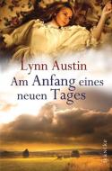 Am Anfang eines neuen Tages di Lynn Austin edito da Francke Buchhandlung GmbH
