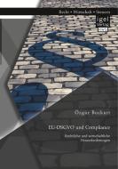EU-DSGVO und Compliance. Rechtliche und wirtschaftliche Herausforderungen di Özgür Bozkurt edito da Igel Verlag