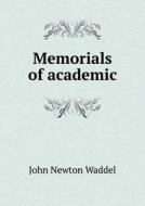 Memorials Of Academic di John Newton Waddel edito da Book On Demand Ltd.