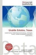 Uvalde Estates, Texas edito da Betascript Publishing