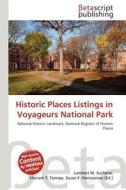 Historic Places Listings in Voyageurs National Park edito da Betascript Publishing