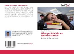 Riesgo Suicida en Universitarios di Ángel Abraham Cahue Díaz edito da Editorial Académica Española