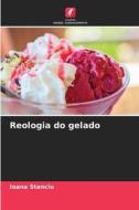 Reologia do gelado di Ioana Stanciu edito da Edições Nosso Conhecimento