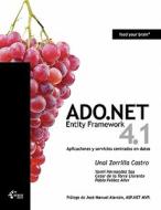 Ado.net Entity Framework 4.1 - Aplicaciones Y Servicios Centrados En Datos di Unai Zorrilla Castro edito da Krasis Consulting S.l.