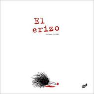 El Erizo di Gustavo Roldan edito da THULE EDICIONES
