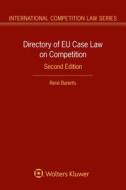 Directory of Eu Case Law on Competition, di Rene Barents edito da WOLTERS KLUWER LAW & BUSINESS