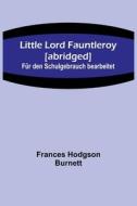 Little Lord Fauntleroy [abridged] di Frances Hodgson Burnett edito da Alpha Editions