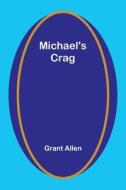 Michael's Crag di Grant Allen edito da ALPHA ED