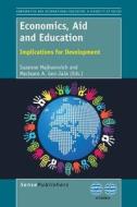 Economics, Aid and Education: Implications for Development di Suzanne Majhanovich, Macleans A. Geo-Jaja edito da SENSE PUBL