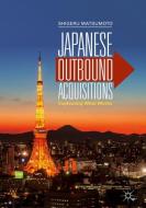 Japanese Outbound Acquisitions di Shigeru Matsumoto edito da Springer-Verlag GmbH
