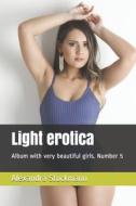 Light Erotica di Stockmann Alexandra Stockmann edito da Independently Published