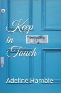 Keep In Touch di Hambleton Liz Hambleton, Hamble Adeline Hamble edito da Independently Published