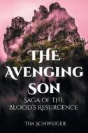 The Avenging Son di Tim Schweiger edito da Page Publishing, Inc.